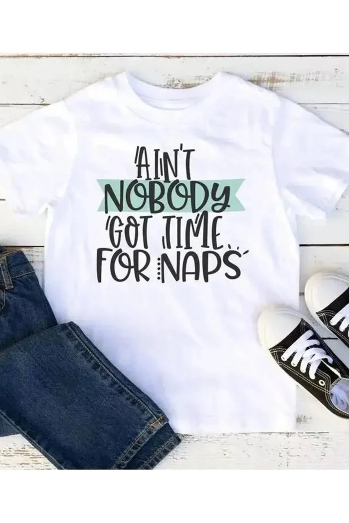 Ain't Nobody Got Time For Naps - Toddler - Doodlebug Kidz